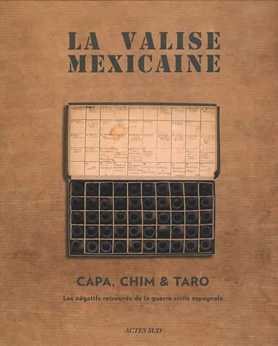 La valise mexicaine : les négatifs retrouvés de la guerre civile espagnole