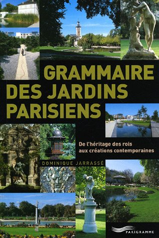 Grammaire des jardins parisiens : de l'héritage des rois aux créations contemporaines
