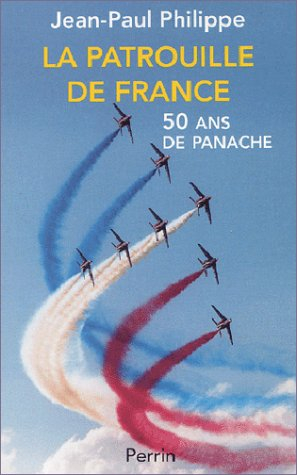 La Patrouille de France : cinquante ans de panache