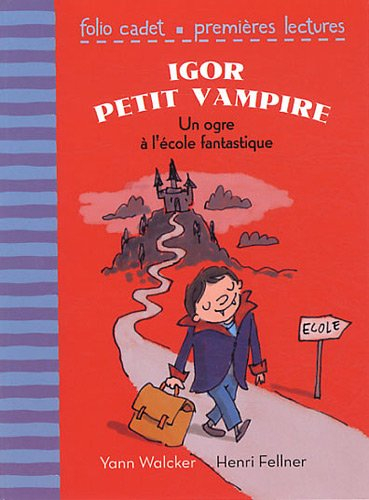 Igor petit vampire. Un ogre à l'école fantastique