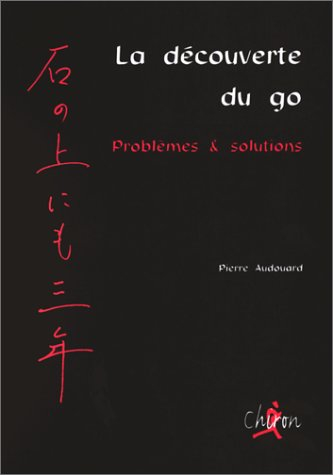 La découverte du go : problèmes et solutions