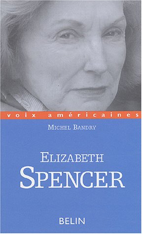 Elizabeth Spencer : du Sud au monde
