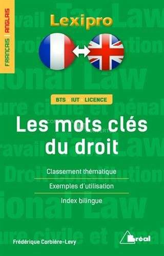 Les mots clés du droit, français-anglais : classement thématique, exemples d'utilisation, index bili