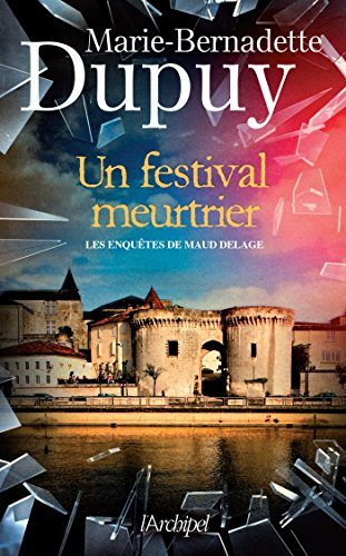Les enquêtes de Maud Delage. Vol. 3. Un festival meurtrier