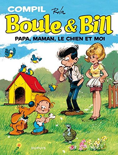 Boule et Bill : compil. Papa, maman, le chien et moi