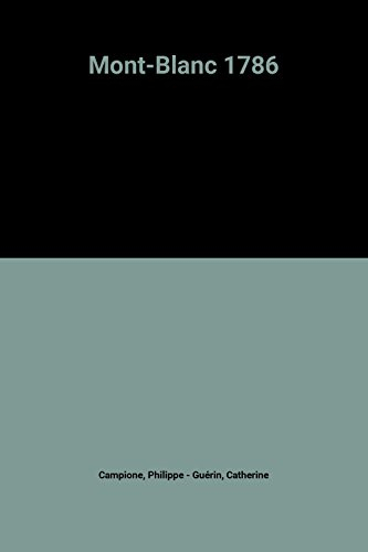 Mont Blanc 1786 : journal du docteur Michel-Gabriel Paccard, médecin de Chamonix, premier ascensionn