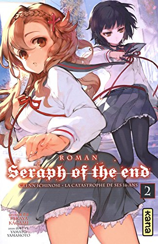 Seraph of the end : Glenn Ichinose, la catastrophe de ses 16 ans. Vol. 2