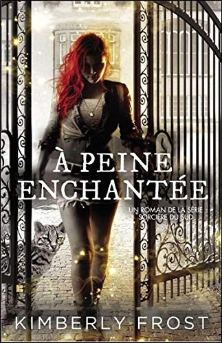 Sorcière du Sud. Vol. 2. À peine enchantée