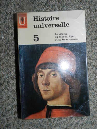 histoire universelle - tome 5 - le déclin du moyen Âge et la renaissance