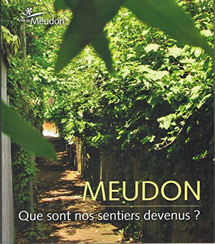 Meudon : Que sont nos sentiers devenus ?