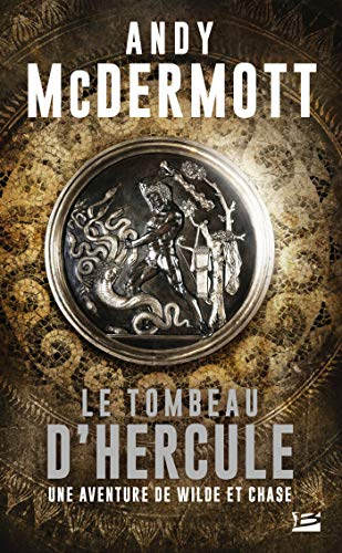 Une aventure de Wilde et Chase. Le tombeau d'Hercule
