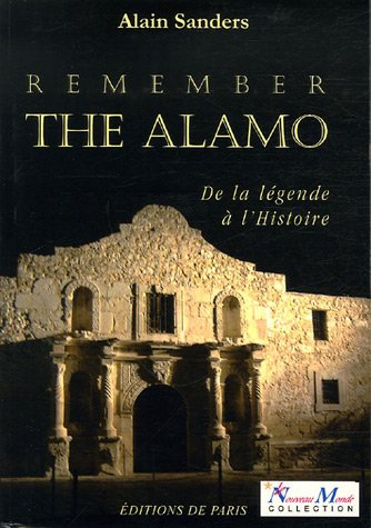 Remember the Alamo : de la légende à l'histoire