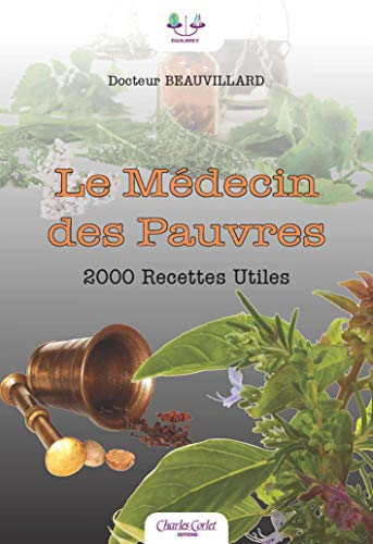 Le médecin des pauvres : 2.000 recettes utiles