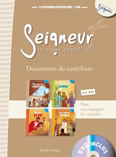 Seigneur, tu nous appelles, 8-11 ans : documents du catéchiste : pour accompagner les modules Dieu n