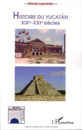 Histoire du Yucatan, XIXe-XXIe siècles