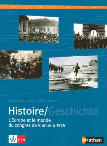 Histoire. Geschichte : l'Europe et le monde du congrès de Vienne (1815) à 1945 : 1re