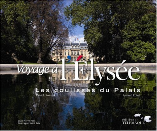 Voyage à l'Elysée : les coulisses du palais