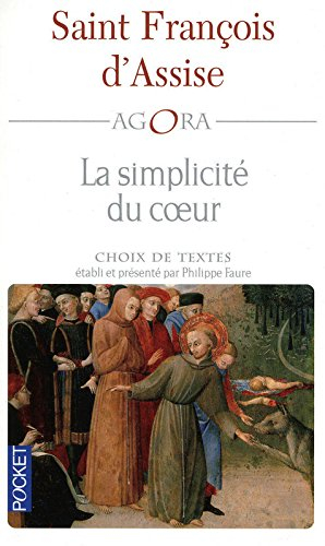 La simplicité du coeur : ainsi parlait Saint François