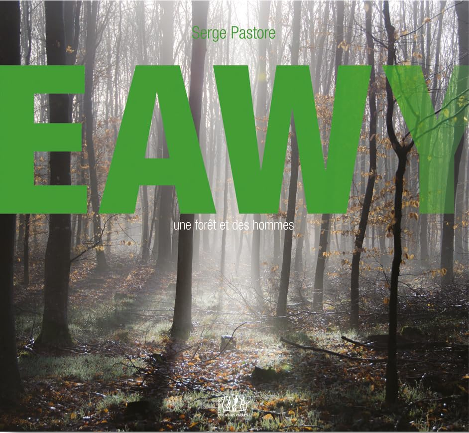 Eawy : une forêt et des hommes