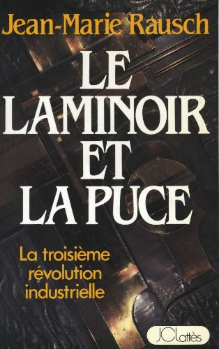 Le laminoir et la puce : la troisième révolution industrielle