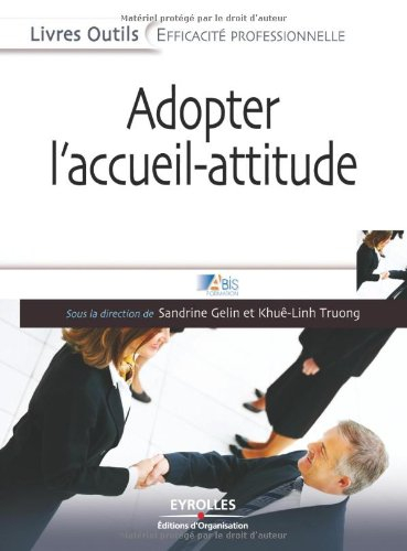 Adopter l'accueil-attitude : un accueil de professionnel efficace, rapide et bienveillant