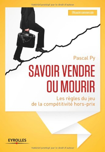 Savoir vendre ou mourir : les règles du jeu de la compétitivité hors-prix