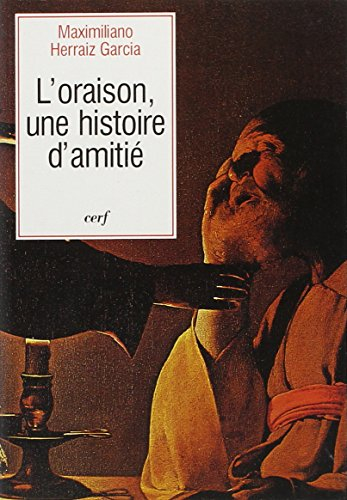 L'oraison, une histoire d'amitié