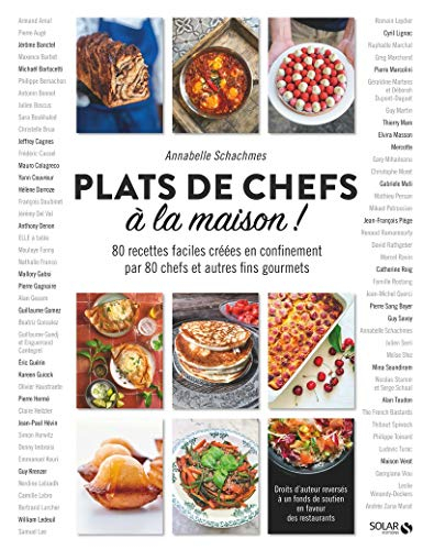Plats de chefs à la maison ! : 80 recettes faciles créées en confinement par 80 chefs et autres fins