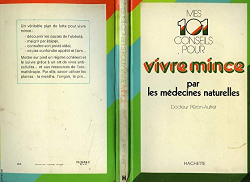 mes cent un conseils pour vivre mince par les médecines naturelles