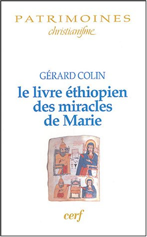 Le livre éthiopien des miracles de Marie. Taamra Mâryâm