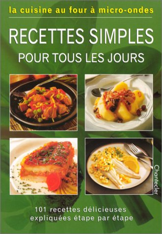 Recettes simples pour tous les jours au four à micro-ondes