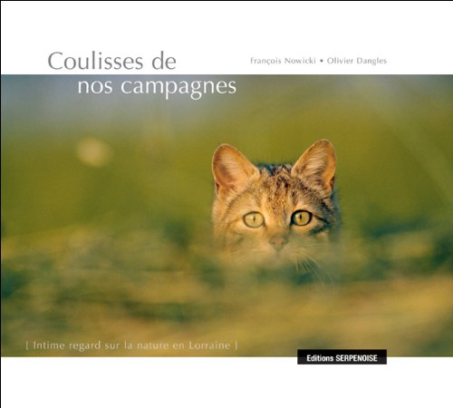 Coulisses de nos campagnes : intime regard sur la nature en Lorraine