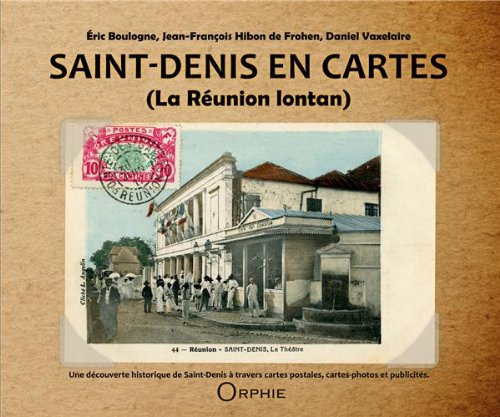Saint-Denis en cartes : la Réunion lontan