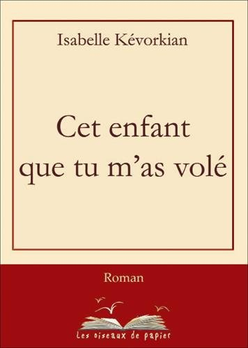 Cet enfant que tu m'as volé