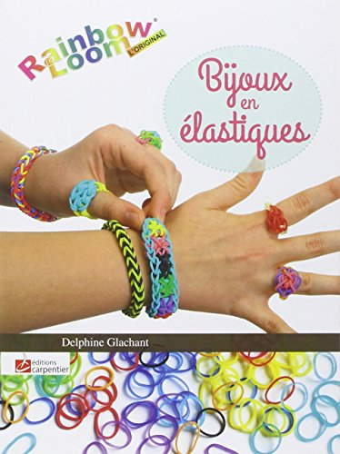 Bijoux en élastiques : Rainbow loom l'original