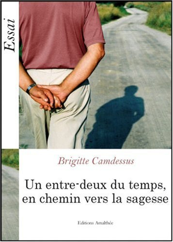 un entre-deux du temps, en chemin vers la sagesse