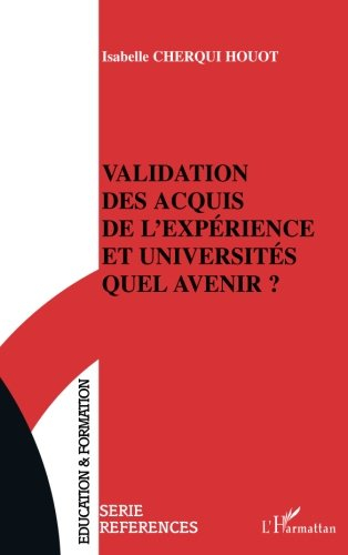 Validation des acquis de l'expérience et universités, quel avenir ?