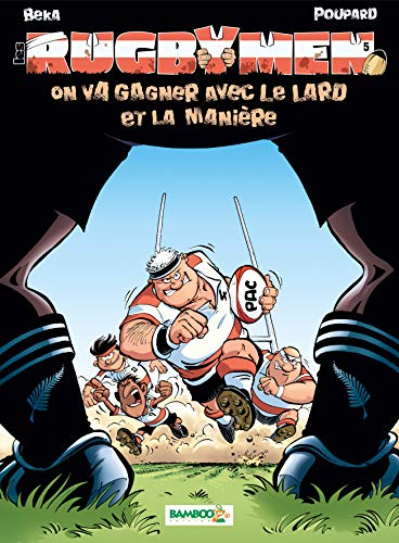 Les rugbymen. Vol. 5. On va gagner avec le lard et la manière