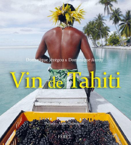 Vin de Tahiti : jusqu'au bout du rêve