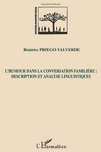 L'humour dans la conversation familière : description et analyse linguistiques