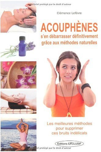 acouphènes : s'en débarrasser définitivement grâce aux méthodes naturelles