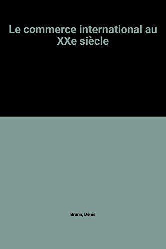 Le Commerce international au XXe siècle : cycle préparatoire au haut enseignement commercial, études