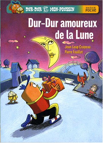 Dur-Dur et Mon-Poussin. Dur-Dur amoureux de la lune