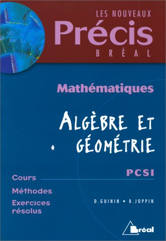 Mathématiques. Vol. 3. Algèbre et géométrie, PCSI