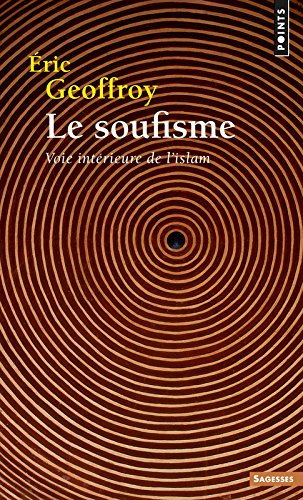 Le soufisme : voie intérieure de l'islam
