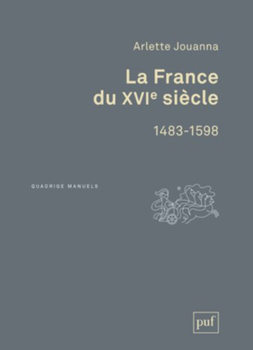 La France du XVIe siècle : 1483-1598