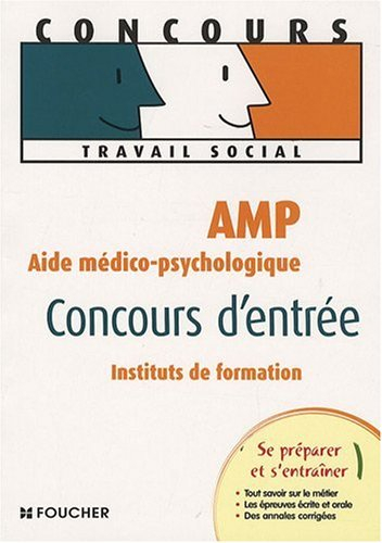 AMP, aide médico-psychologique : concours d'entrée : instituts de formation