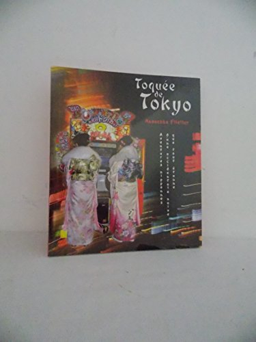 Toquée de Tokyo : aventures nipponnes d'une Occidentale naïve que tout étonne