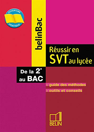 Réussir en SVT au lycée de la 2de au baccalauréat : guide des méthodes, fiches exemples, outils et c