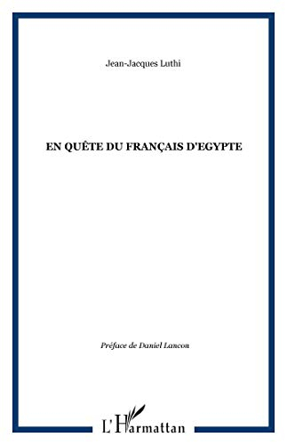En quête du français d'Egypte : adoption, évolution, caractères